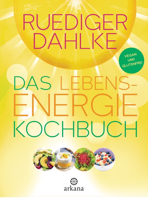 Title details for Das Lebensenergie-Kochbuch by Ruediger Dahlke - Available